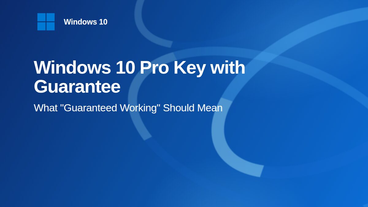 Windows 10 Pro Product Key with Guarantee: What "Guaranteed Working" Should Actually Mean When You Buy a Key