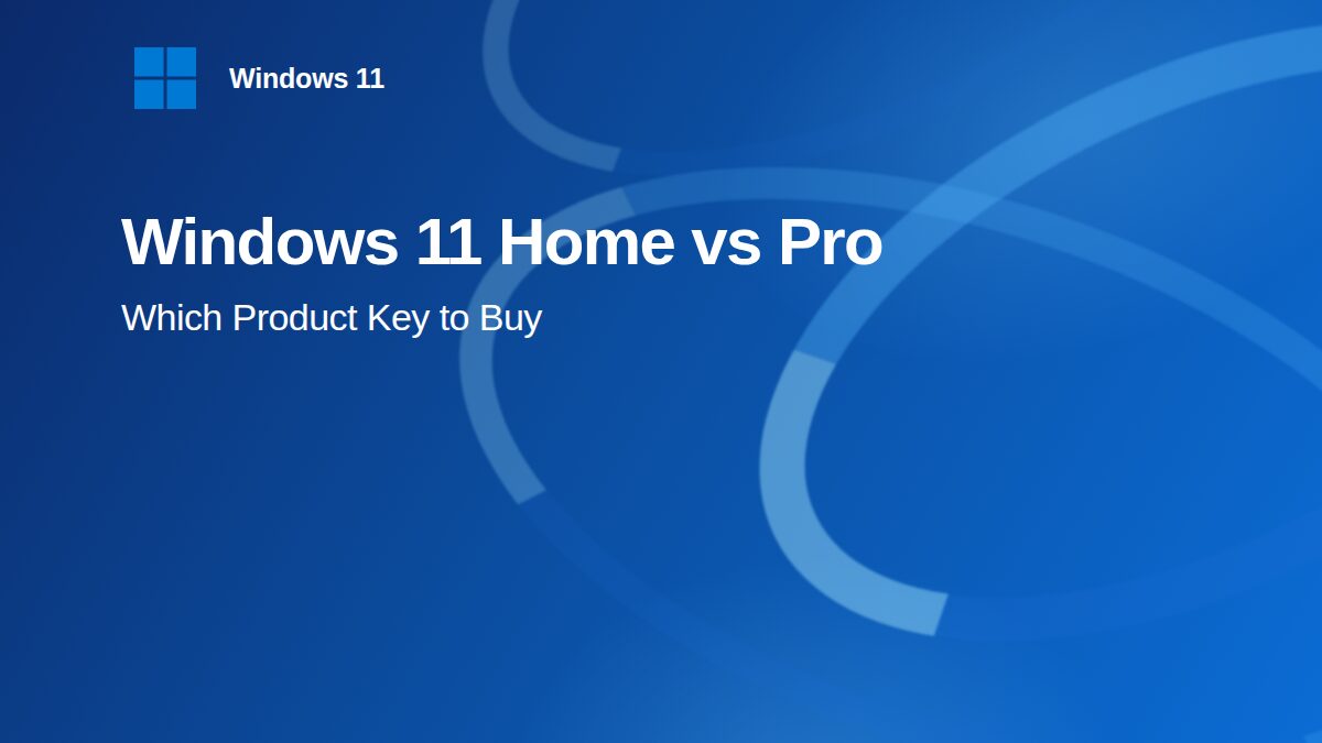 Windows 11 Home vs Pro: Every Difference and Which Product Key to Buy